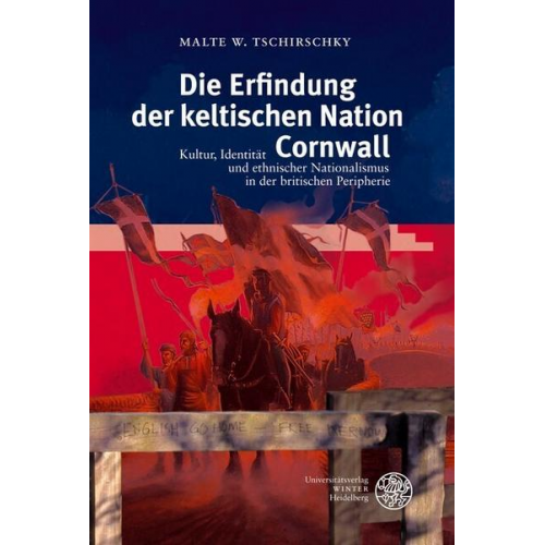 Malte W. Tschirschky - Die Erfindung der keltischen Nation Cornwall