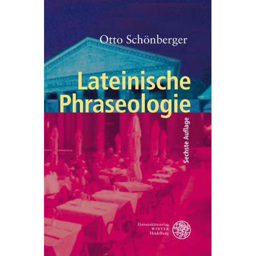 Otto Schönberger - Lateinische Phraseologie