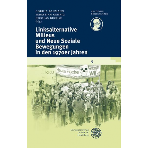 Cordia Baumann & Stefan Gehrig & Nicolas Büchse - Linksalternative Milieus und Neue Soziale Bewegungen in den 1970er Jahren