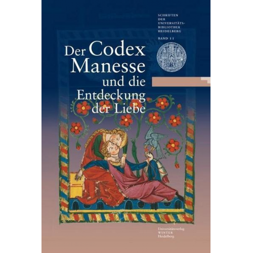 Universitätsbibliothek Heidelberg - Der Codex Manesse und die Entdeckung der Liebe