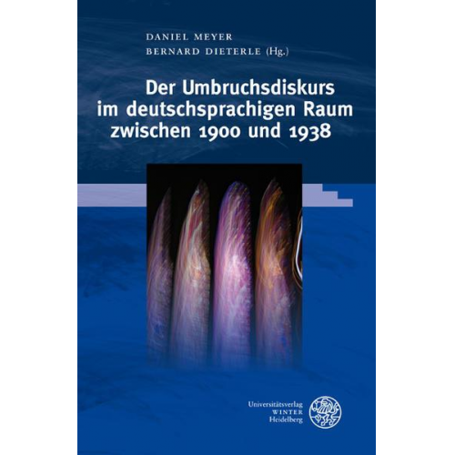 Der Umbruchsdiskurs im deutschsprachigen Raum zwischen 1900 und 1938