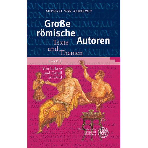 Michael Albrecht - Große römische Autoren / Von Lukrez und Catull zu Ovid