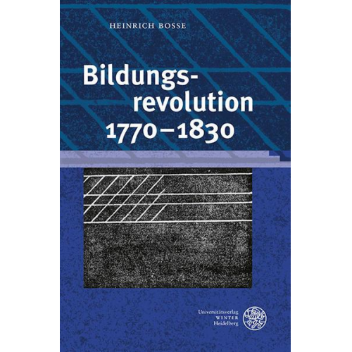 Heinrich Bosse - Bildungsrevolution 1770-1830