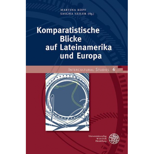 Komparatistische Blicke auf Lateinamerika und Europa