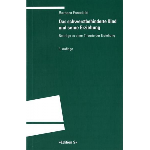 Barbara Fornefeld - Das schwerstbehinderte Kind und seine Erziehung