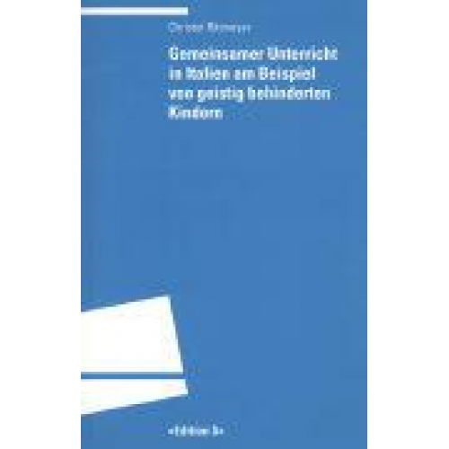 Christel Rittmeyer - Gemeinsamer Unterricht in Italien am Beispiel von geistig behinderten Kindern