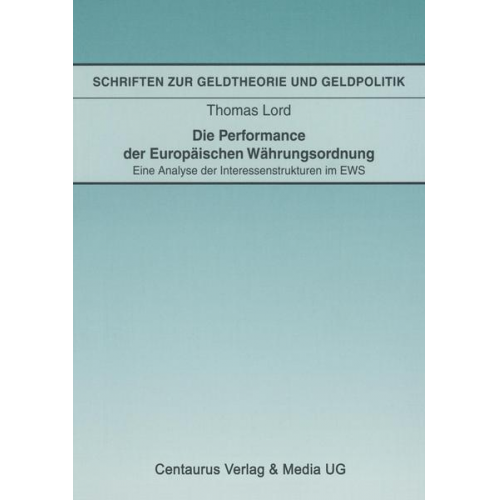 Thomas Lord - Die Performance der Europäischen Währungsordnung