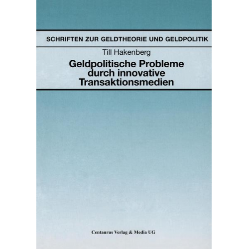 Till Hakenberg - Geldpolitische Probleme durch innovative Transaktionsmedien