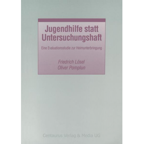 Oliver Pomplun & Friedrich Lösel - Jugendhilfe statt Untersuchungshaft