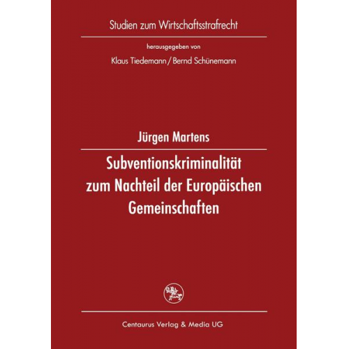 Jürgen Martens - Subventionskriminalität zum Nachteil der Europäischen Gemeinschaften