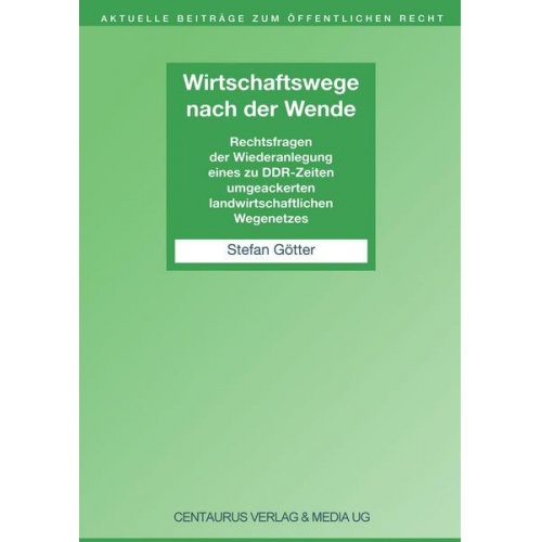 Stefan Götter - Wirtschaftswege nach der Wende