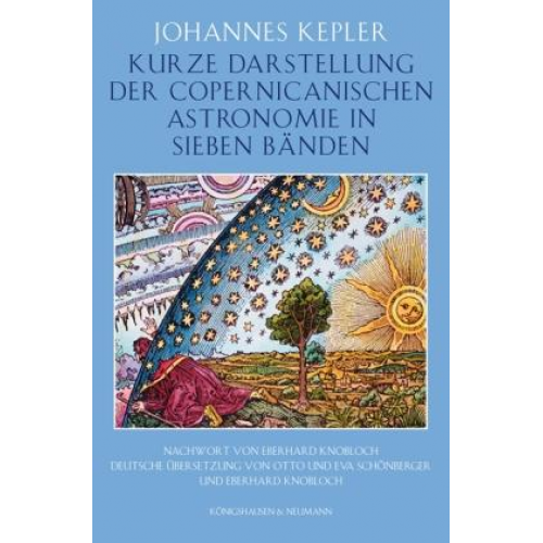 Johannes Kepler - Kurze Darstellung der Copernicanischen Astronomie in sieben Bänden