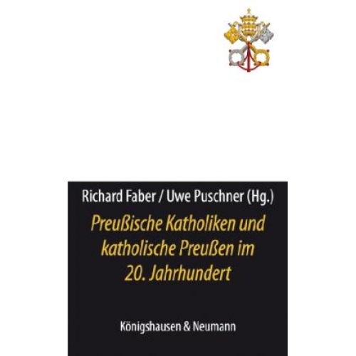 Preußische Katholiken und katholische Preußen im 20. Jahrhundert