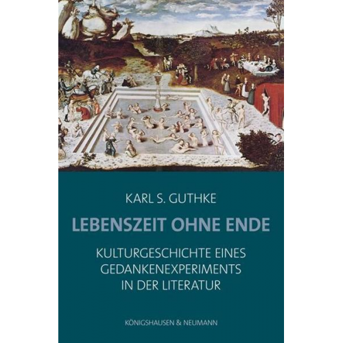 Karl S. Guthke - Lebenszeit ohne Ende