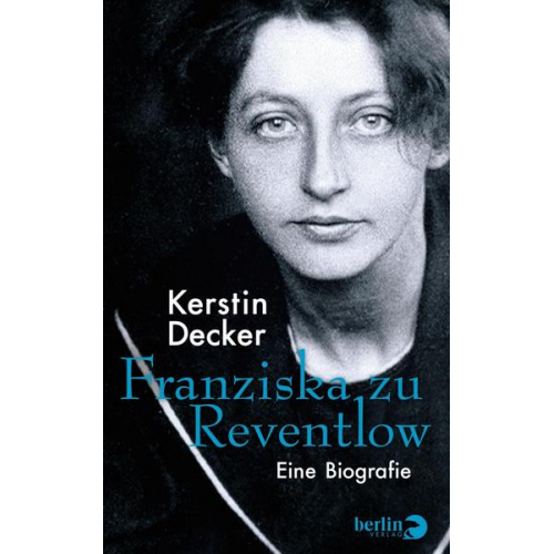 Kerstin Decker - Franziska zu Reventlow