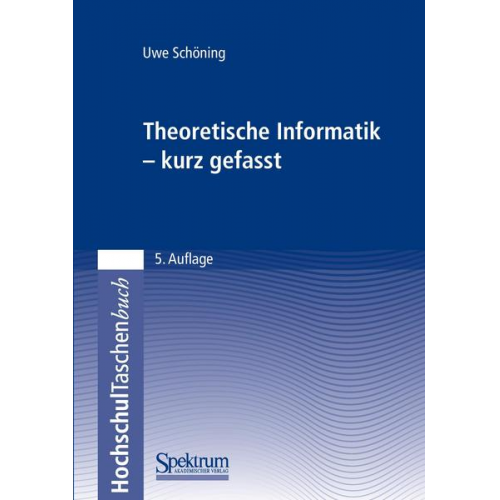 Uwe Schöning - Theoretische Informatik - kurz gefasst