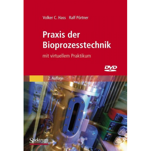 Volker C. Hass & Ralf Pörtner - Praxis der Bioprozesstechnik mit virtuellem Praktikum