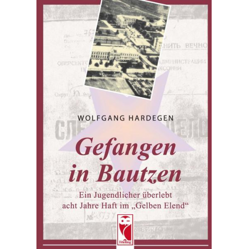 Wolfgang Hardegen - Gefangen in Bautzen