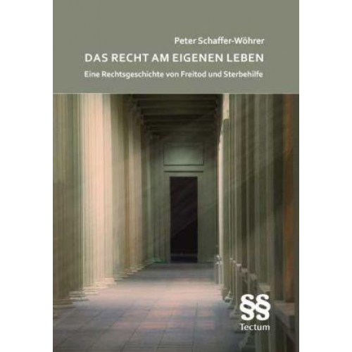 Peter Schaffer-Wöhrer - Das Recht am eigenen Leben