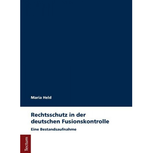 Maria Held - Rechtsschutz in der deutschen Fusionskontrolle