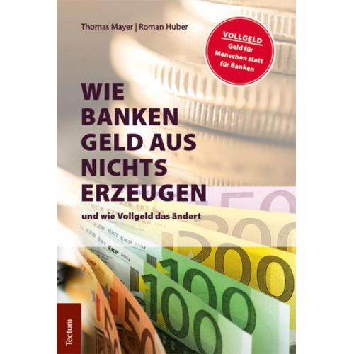 Thomas Mayer & Roman Huber - Wie Banken Geld aus Nichts erzeugen
