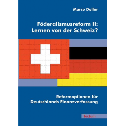 Marco Duller - Föderalismusreform II: Lernen von der Schweiz?