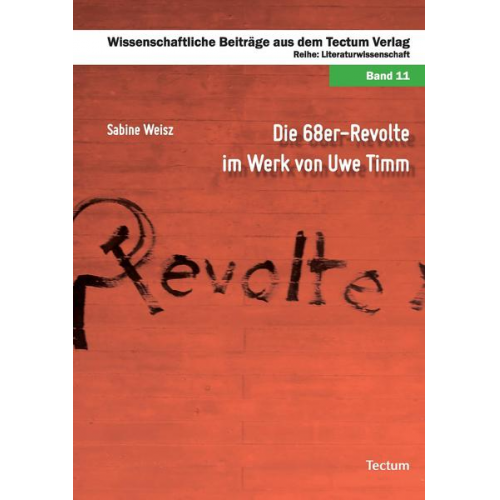 Sabine Weisz - Die 68er-Revolte im Werk von Uwe Timm