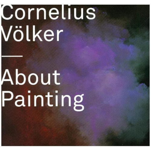 Cornelius Völker - About Painting