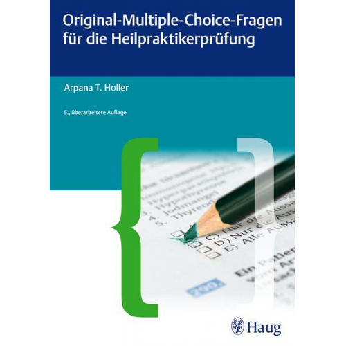 Arpana Tjard Holler - Original-Multiple-Choice-Fragen für die Heilpraktikerprüfung