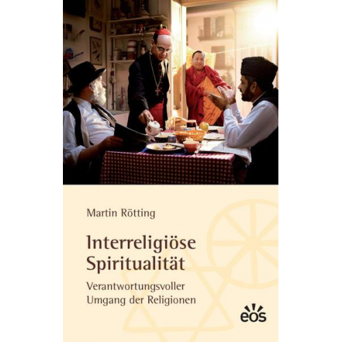 Martin Rötting - Interreligiöse Spiritualität - Verantwortungsbewusster Umgang der Religionen