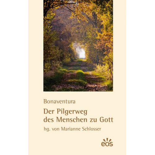 Bonaventura - Der Pilgerweg des Menschen zu Gott