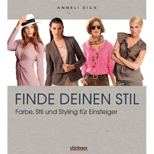 Anneli Eick - Finde deinen Stil - Farbe, Stil und Styling für Einsteiger