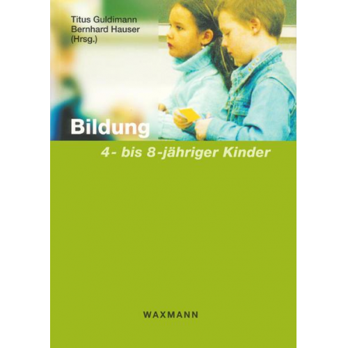 Titus Guldimann & Bernhard Hauser - Bildung 4- bis 8-jähriger Kinder