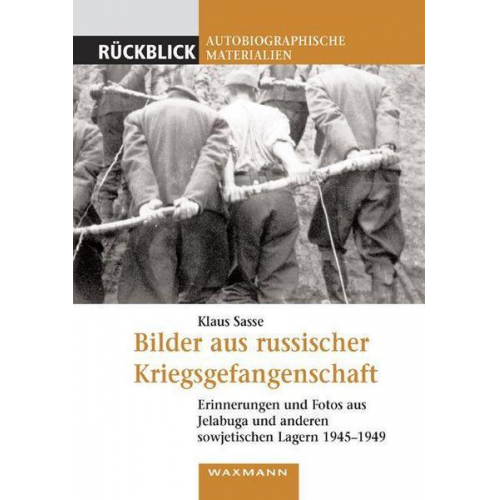 Klaus Sasse - Bilder aus russischer Kriegsgefangenschaft