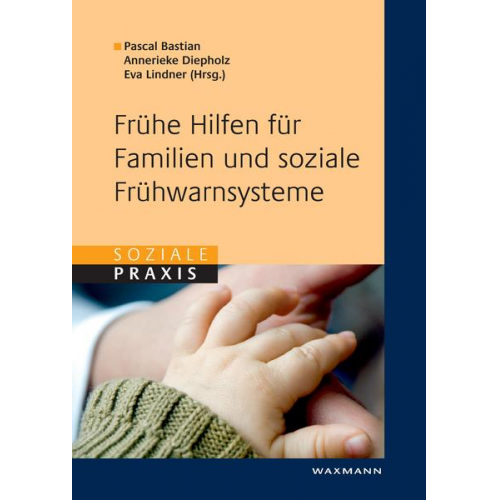 Pascal Bastian & Annerieke Diepholz & Eva Lindner - Frühe Hilfen für Familien und soziale Frühwarnsysteme