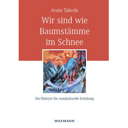 Arata Takeda - Wir sind wie Baumstämme im Schnee