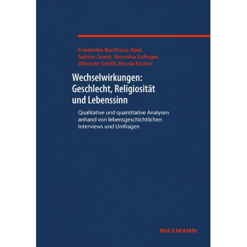 Friederike Benthaus-Apel & Sabine Grenz & Veronika Eufinger & Albrecht Schöll & Nicola Bücker - Wechselwirkungen: Geschlecht, Religiosität und Lebenssinn