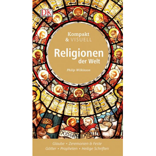 Philip Wilkinson - Kompakt & Visuell Religionen der Welt