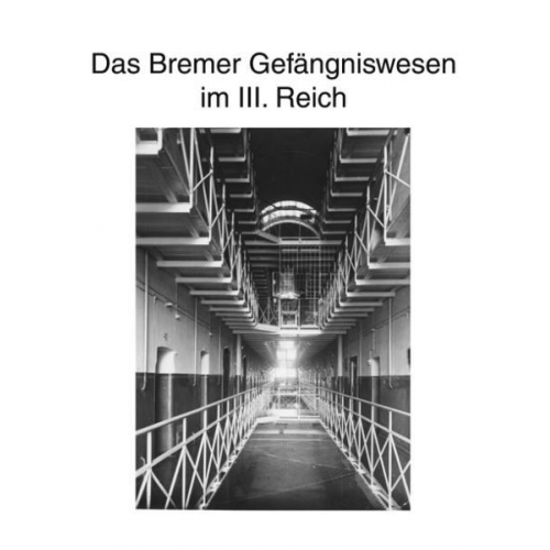 Hans J. Kruse - Zur Geschichte des Bremer Gefängniswesens