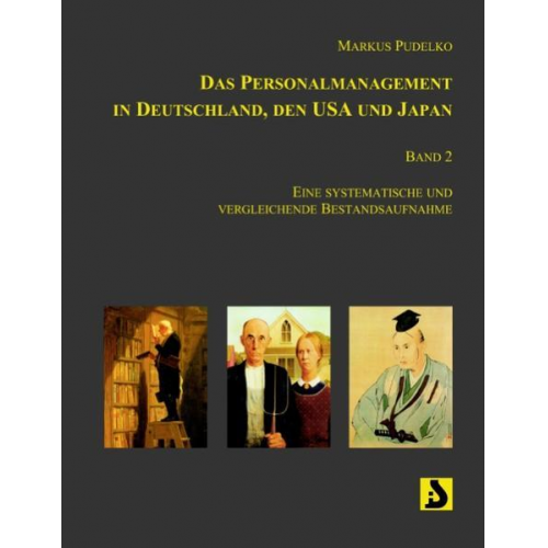 Markus Pudelko - Das Personalmanagement in Deutschland, den USA und Japan