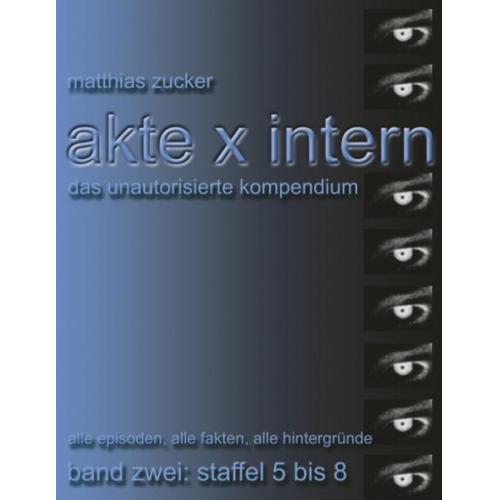 Matthias Zucker - Akte X Intern - Das unautorisierte Kompendium