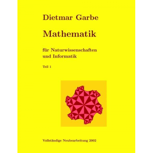 Dietmar Garbe - Mathematik für Naturwissenschaften und Informatik Teil I