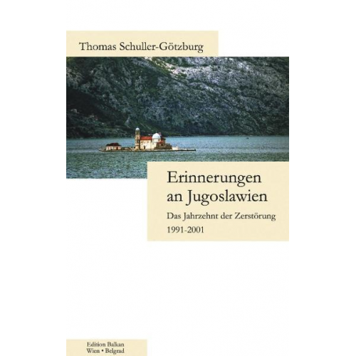 Thomas Schuller-Götzburg - Erinnerungen an Jugoslawien