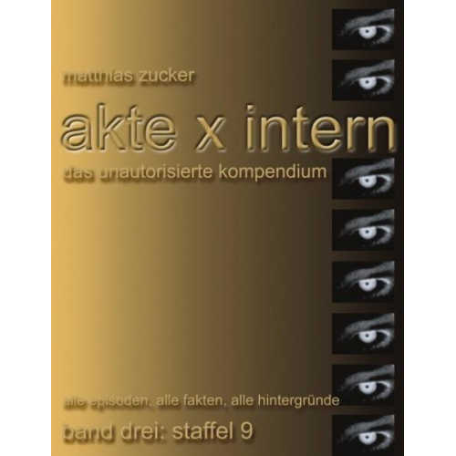 Matthias Zucker - Akte X Intern - Das unautorisierte Kompendium