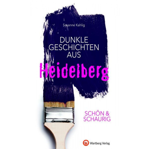 Susanne Kahlig - SCHÖN & SCHAURIG - Dunkle Geschichten aus Heidelberg