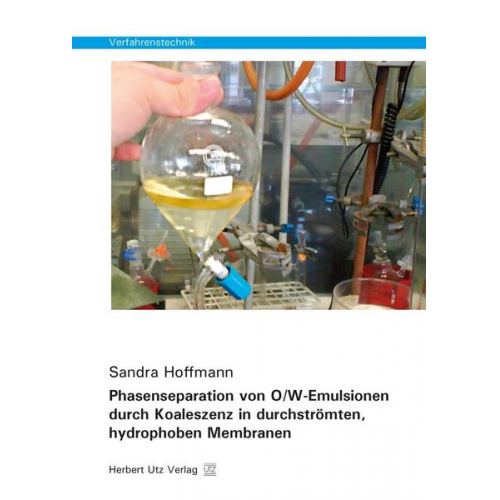 Sandra Hoffmann - Phasenseparation von O/W-Emulsionen durch Koaleszenz in durchströmten, hydrophoben Membranen