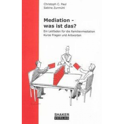 Christoph C. Paul & Sabine Zurmühl - Mediation – was ist das?