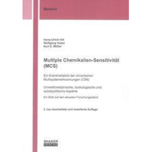 Hans-Ulrich Hill & Wolfgang Huber & Kurt E. Müller - Multiple Chemikalien-Sensitivität (MCS) – Ein Krankheitsbild der chronischen Multisystemerkrankungen (CMI)