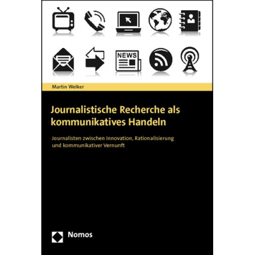 Martin Welker - Journalistische Recherche als kommunikatives Handeln