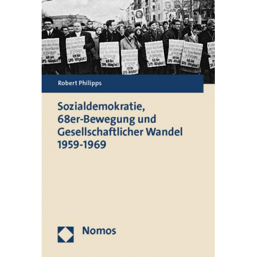 Robert Philipps - Sozialdemokratie, 68er-Bewegung und Gesellschaftlicher Wandel 1959-1969